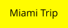 Miami Trip